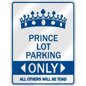   PRINCE LOT PARKING ONLY  PARKING SIGN NAME