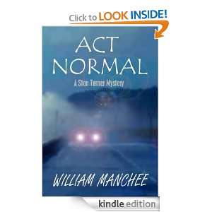 Act Normal (Stan Turner Mystery) William Manchee  Kindle 