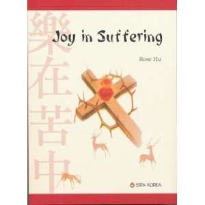 Joy in Suffering Rose Hu  Books