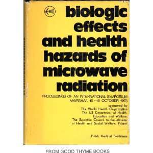  Biologic Effects and Health Hazards of Microwave Radiation 