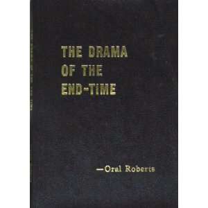  The drama of the end time Oral Roberts Books