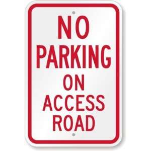  No Parking   On Access Road High Intensity Grade Sign, 18 