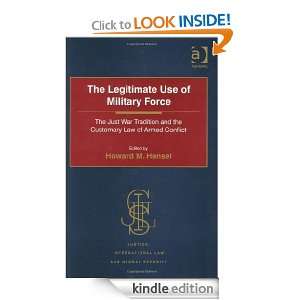 The Legitimate Use of Military Force (Justice, International Law and 