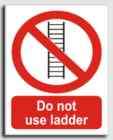 Do Not Use Ladder Sign S.Rigid 200x25​0mm(PR 017 RE)