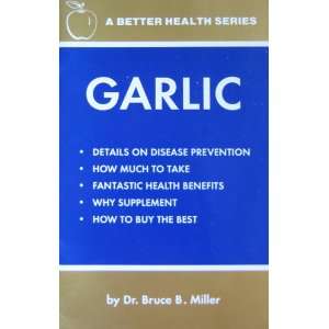  Garlic (Bruce Millers Better Health Series, Natures 