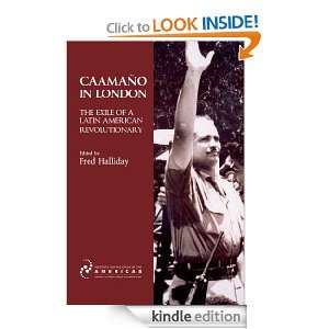 Caamaño in London the Exile of a Latin American Revolutionary Fred 
