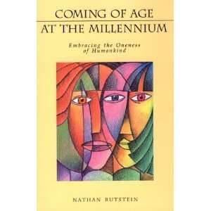  Coming of Age at the Millennium Embracing the Oneness of 