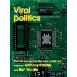  Viral Politics The Power of e Campaigning (Politicos 