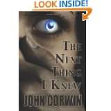 The Next Thing I Knew Heavenly Series Book 1 by John Corwin (Oct 14 