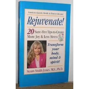  Rejuvenate 20 Sure Fire Tips to Create More Joy & Less 