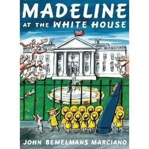  John Bemelmans MarcianosMadeline at the White House 