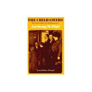  The Child SaversThe Invention of Delinquency, 2nd 