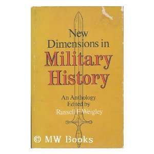  New Dimensions in Military History An Anthology 