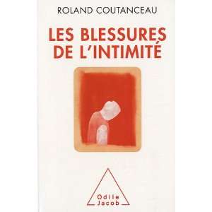  Les blessures de lintimitÃ© (French Edition 