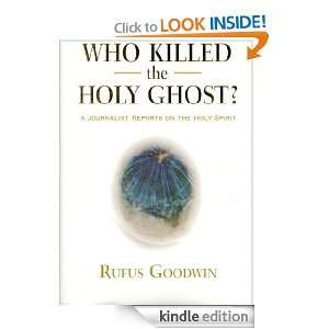 Who Killed the Holy Ghost? Rufus Goodwin  Kindle Store