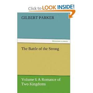 The Battle of the Strong   Volume 6 A Romance of Two 