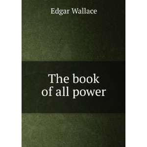  The book of all power Edgar Wallace Books