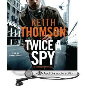  Twice a Spy A Novel (Audible Audio Edition) Keith 