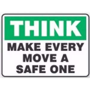   MAKE EVERY MOVE A SAFE ONE Sign   10 x 14 .040 Aluminum Home