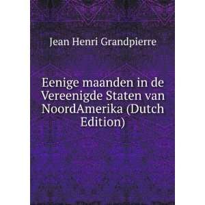   Staten van NoordAmerika (Dutch Edition) Jean Henri Grandpierre Books