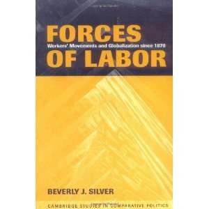  Forces of Labor Workers Movements and Globalization 