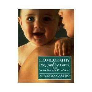 Homeopathic Medicine for Pregnancy/Birth/Baby book by Miranda Castro