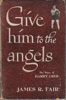 Give Him to the Angels Harry Greb by James Fair 1946  