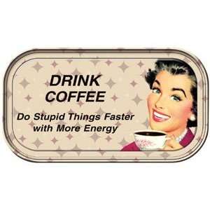  Drink Coffee Do Stupid Things Faster with More Energy 