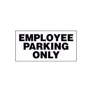  EMPLOYEE PARKING ONLY 12 x 24 Plastic Sign