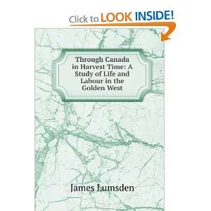   Time A Study of Life and Labour in the Golden West James Lumsden