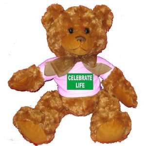  CELEBRATE LIFE Plush Teddy Bear with WHITE T Shirt Toys & Games