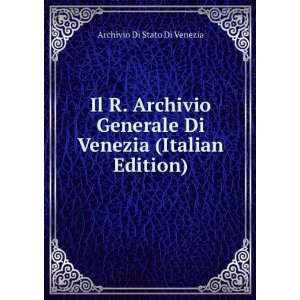   Archivio Generale Di Venezia (Italian Edition) Archivio Di Stato Di