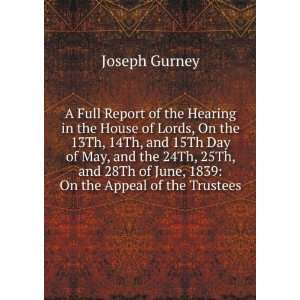   28Th of June, 1839 On the Appeal of the Trustees Joseph Gurney