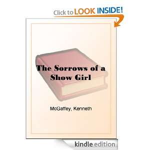 The Sorrows of a Show Girl Kenneth McGaffey  Kindle Store