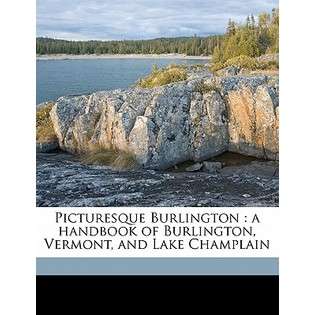 Nabu Press Picturesque Burlington A Handbook of Burlington, Vermont 