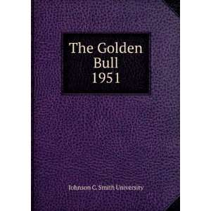  The Golden Bull. 1951 Johnson C. Smith University Books