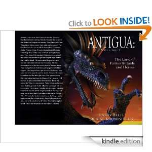 ANTIGUA The Land of Fairies, Wizards and Heroes (Part 1) Larry Ellis 