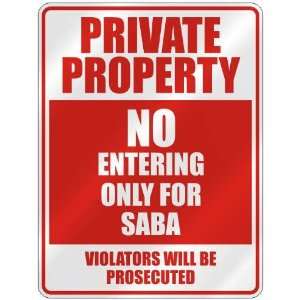   PROPERTY NO ENTERING ONLY FOR SABA  PARKING SIGN