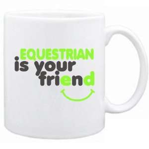  New  Equestrian Is You Friend  Mug Sports