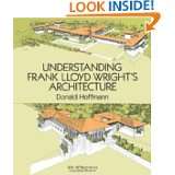 Understanding Frank Lloyd Wrights Architecture (Dover Architecture 