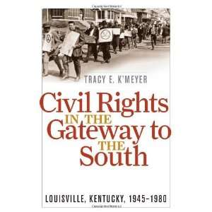   1945 1980 (Civil Rights and the Stru [Hardcover] Tracy E. KMeyer