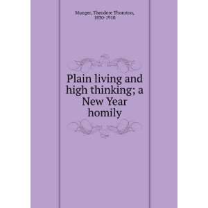   and high thinking  a New Year homily Theodore Thornton Munger Books