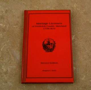 Marriage Licenses of Frederick County, Maryland 1778   1810 M. Myers 