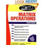 Schaums Outline of Theory and Problems of Matrix Operations by 