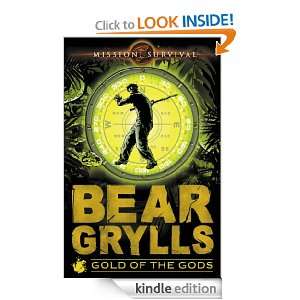 Mission SurvivalGold of the Gods Bear Grylls  Kindle 