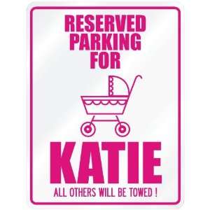    New  Reserved Parking For Katie  Parking Name