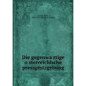   pressgestzgebung Peter, 1825 1875. [from old catalog] Harum Books