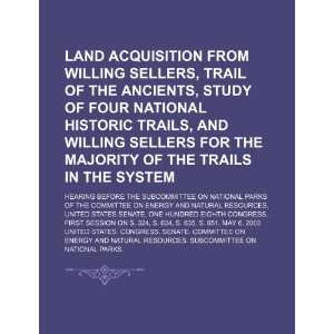  Land acquisition from willing sellers, trail of the 