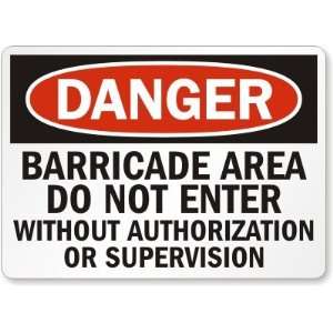  Danger Barricade Area Do Not Enter Without Authorization 