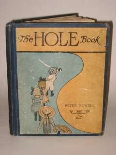 Peter Newell   THE HOLE BOOK   1908 Illustd 1stEd  